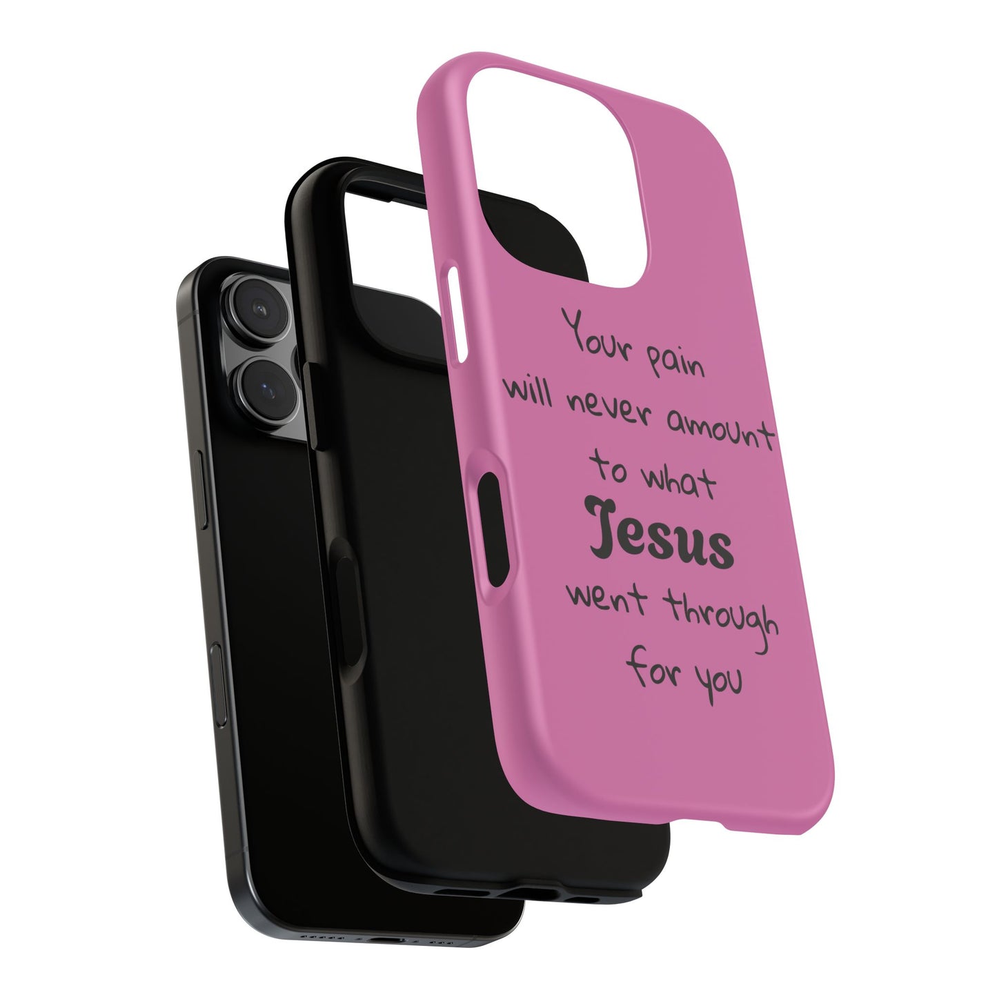 Your Pain Will Never Amount To What Jesus Went Through For You Phone Case
