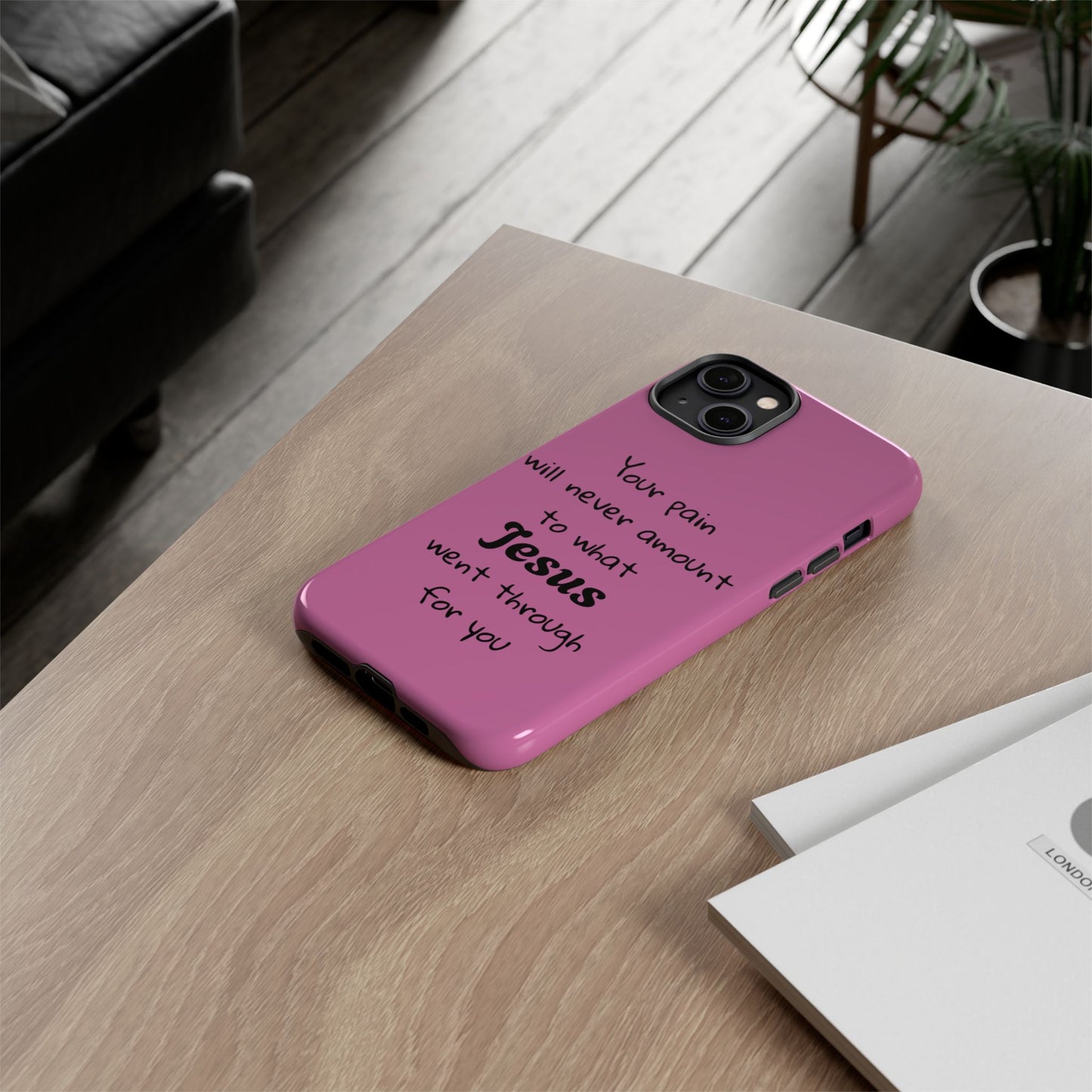 Your Pain Will Never Amount To What Jesus Went Through For You Phone Case