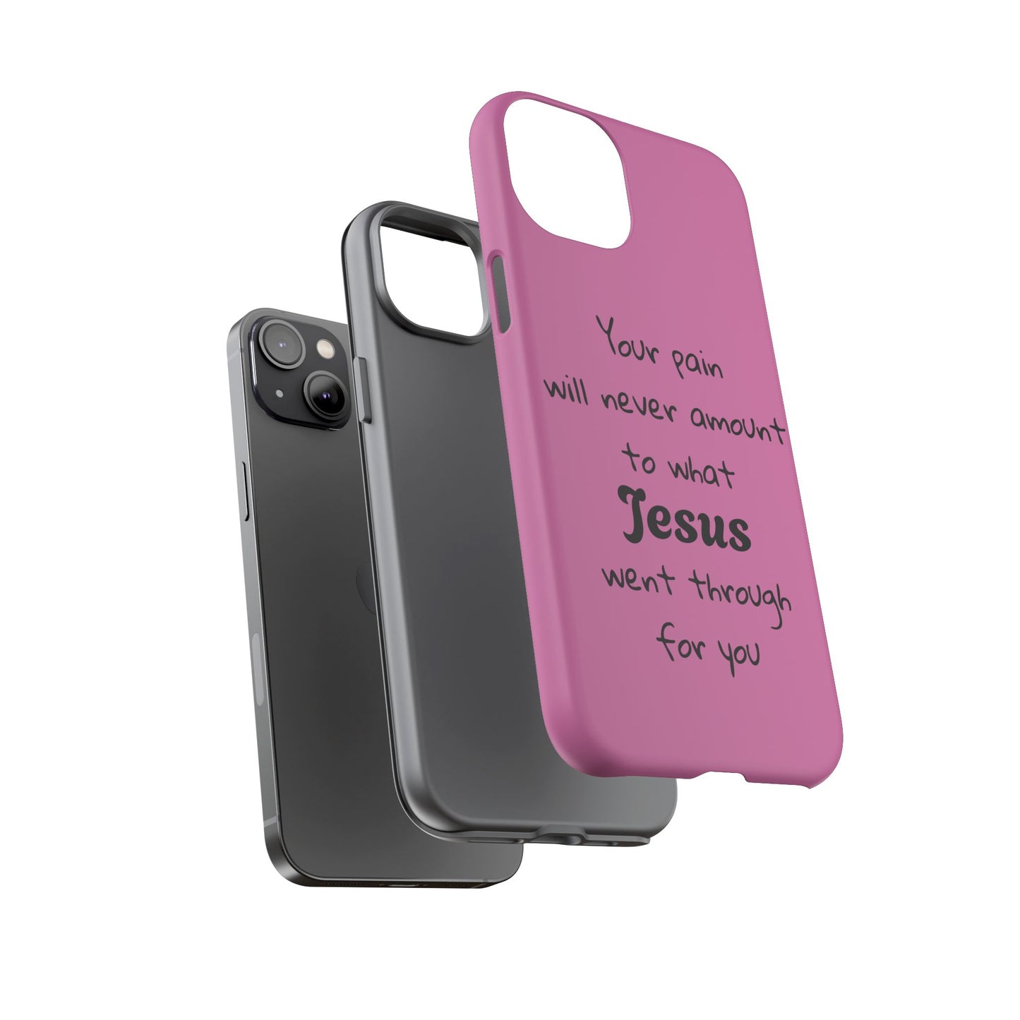 Your Pain Will Never Amount To What Jesus Went Through For You Phone Case