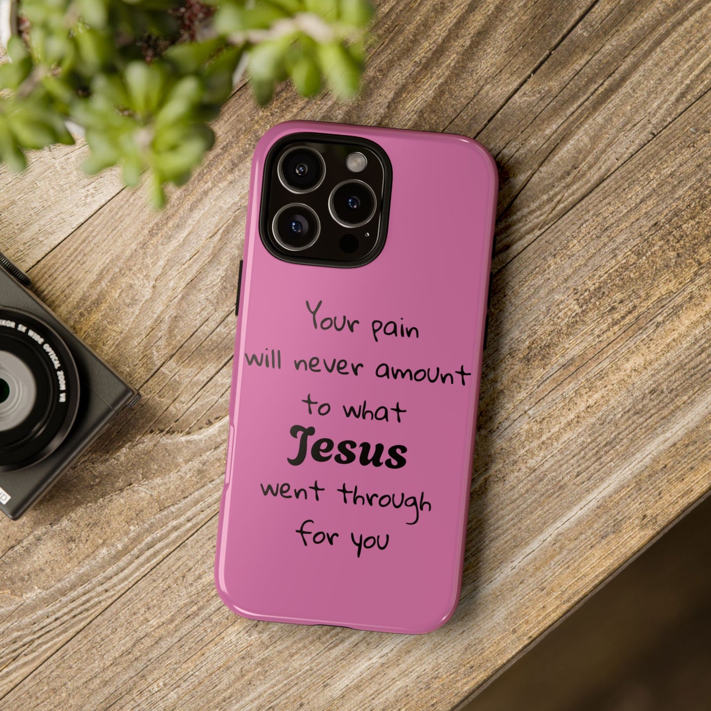 Your Pain Will Never Amount To What Jesus Went Through For You Phone Case