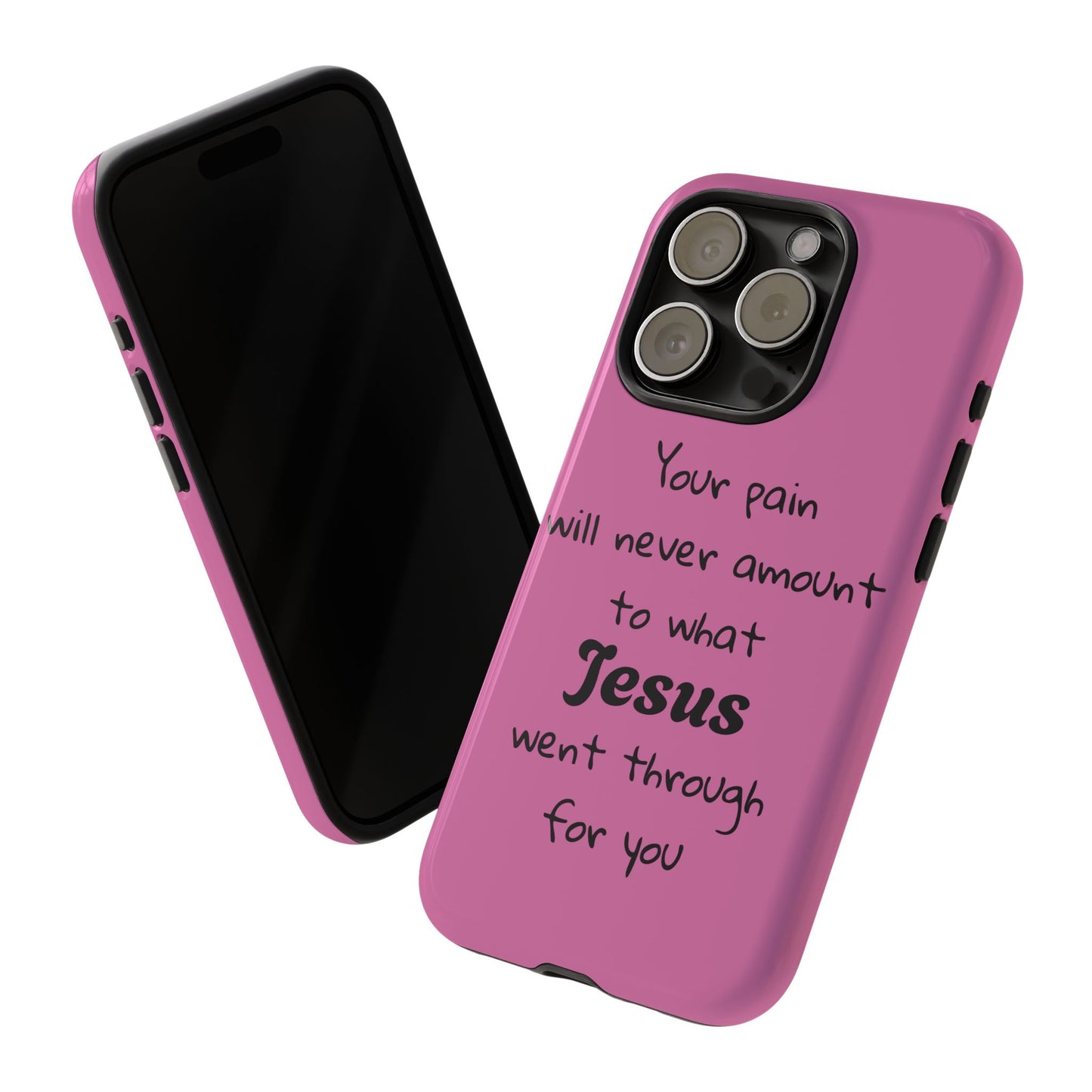 Your Pain Will Never Amount To What Jesus Went Through For You Phone Case