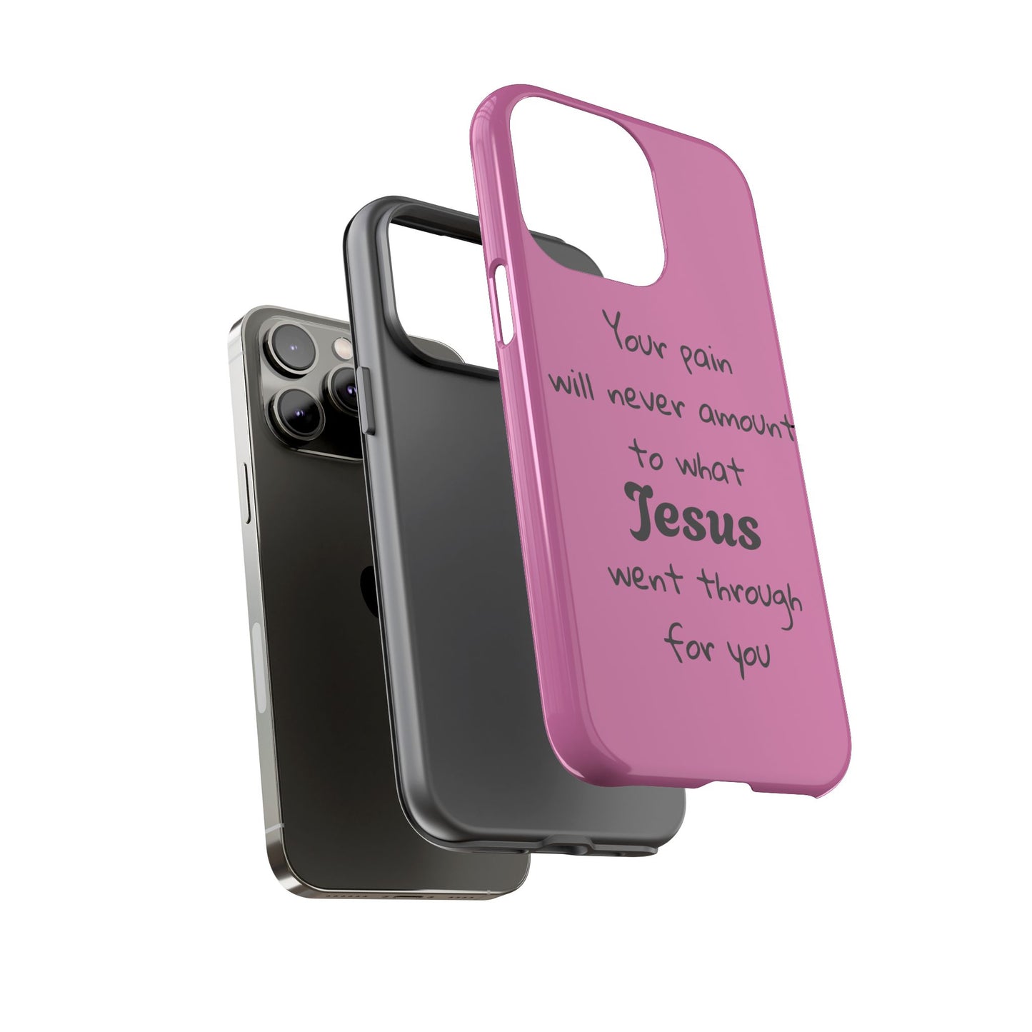 Your Pain Will Never Amount To What Jesus Went Through For You Phone Case