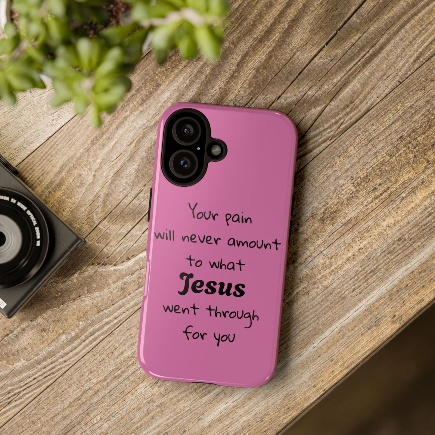 Your Pain Will Never Amount To What Jesus Went Through For You Phone Case