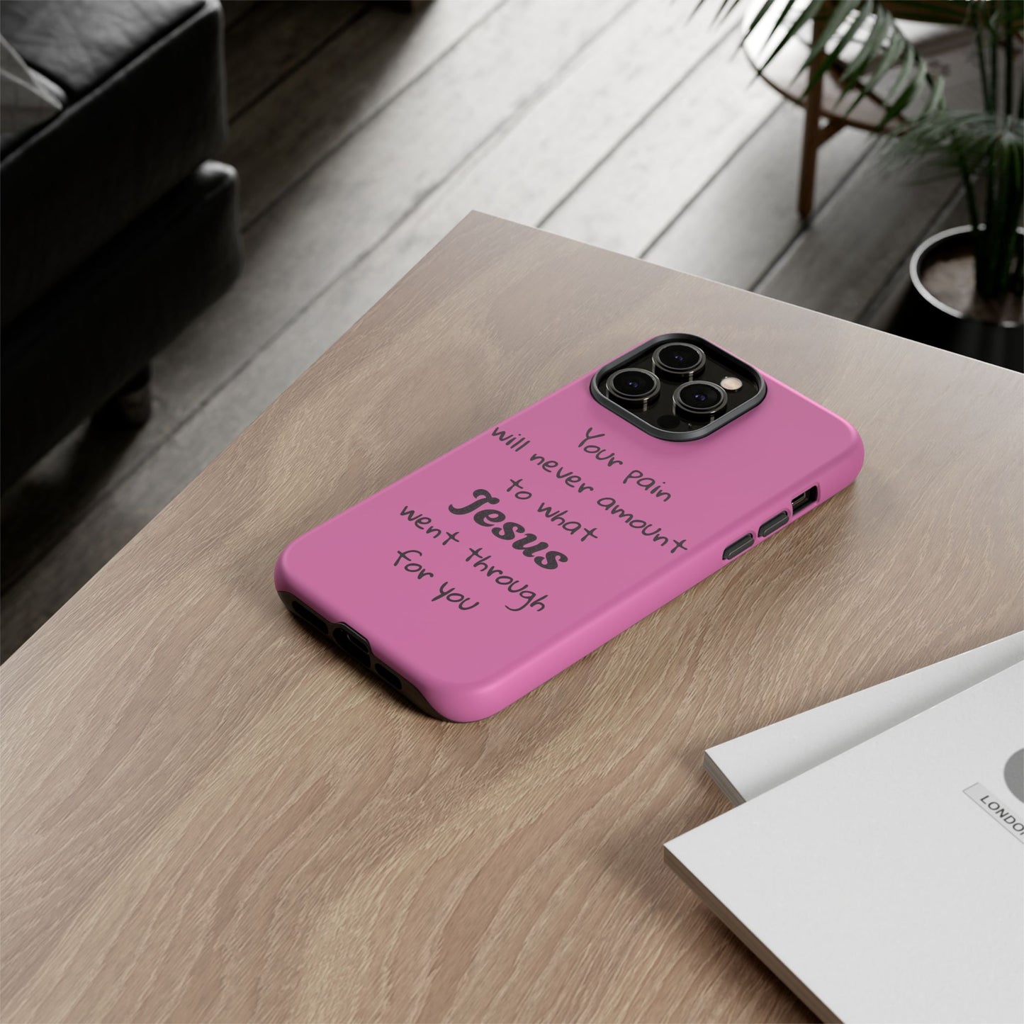 Your Pain Will Never Amount To What Jesus Went Through For You Phone Case