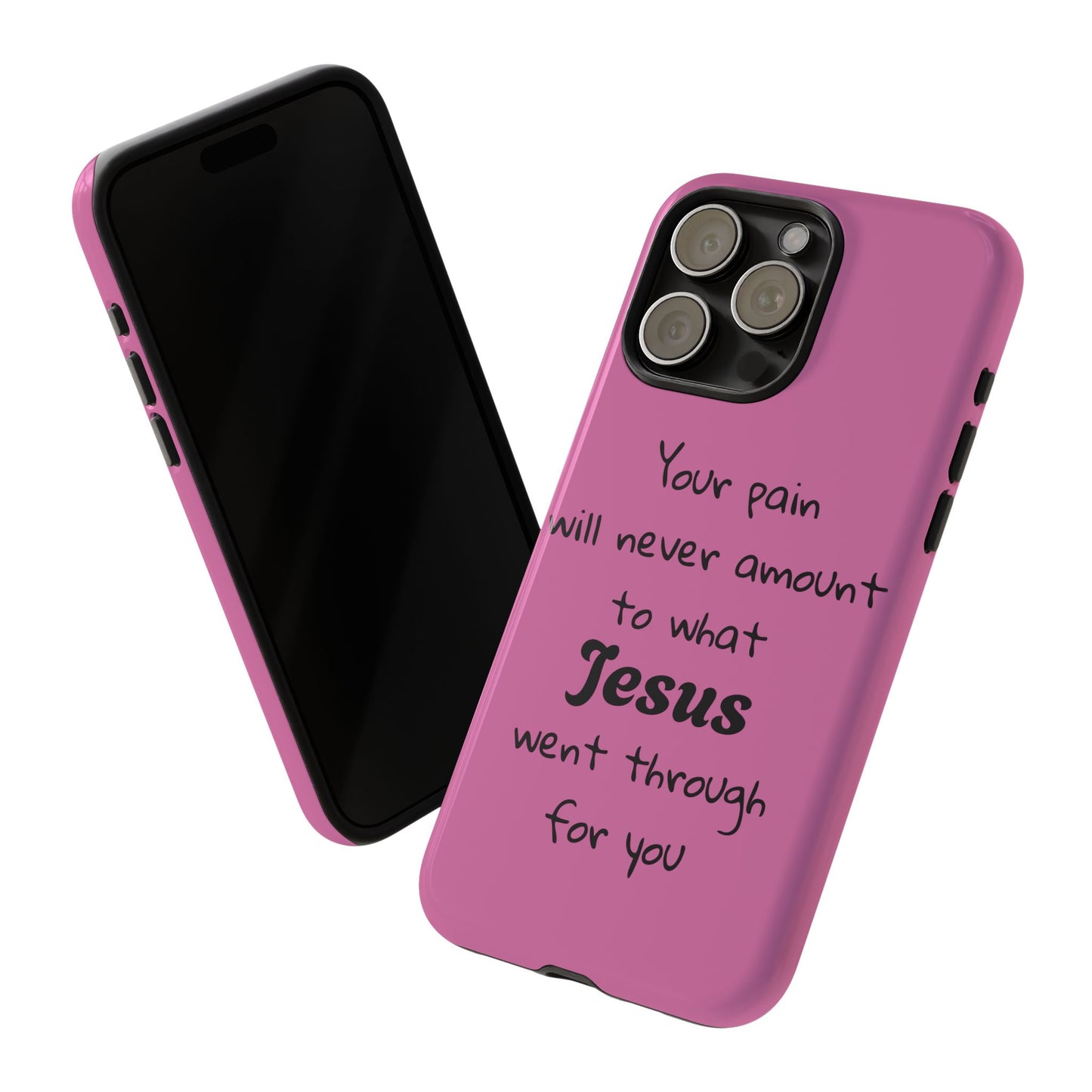 Your Pain Will Never Amount To What Jesus Went Through For You Phone Case