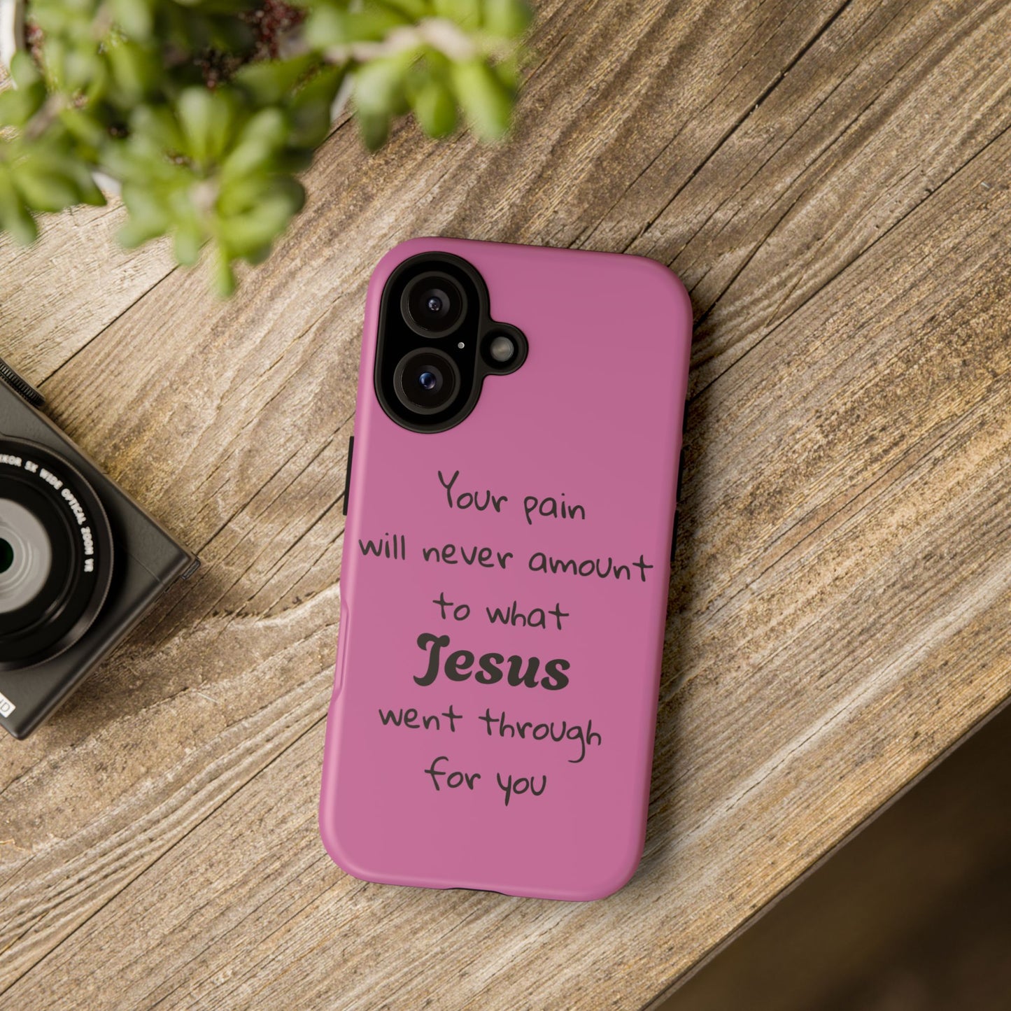 Your Pain Will Never Amount To What Jesus Went Through For You Phone Case