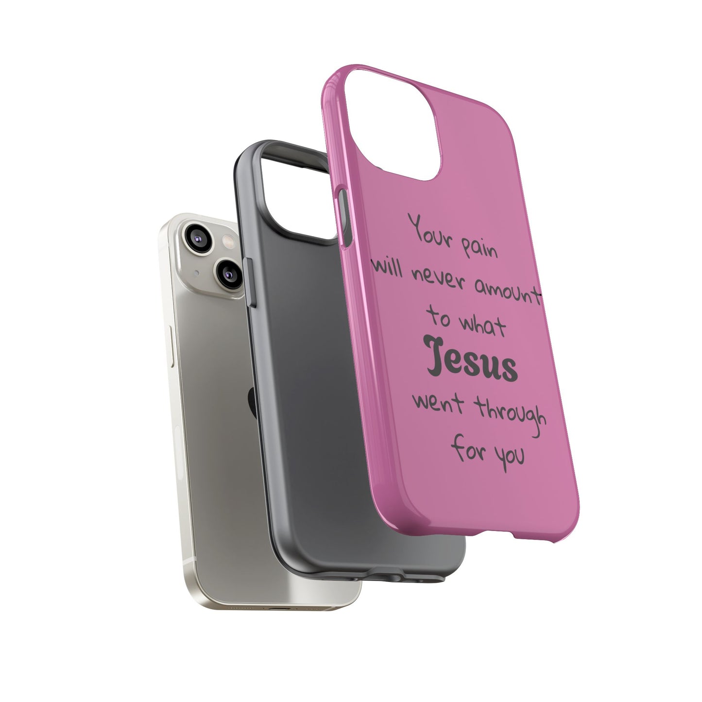 Your Pain Will Never Amount To What Jesus Went Through For You Phone Case
