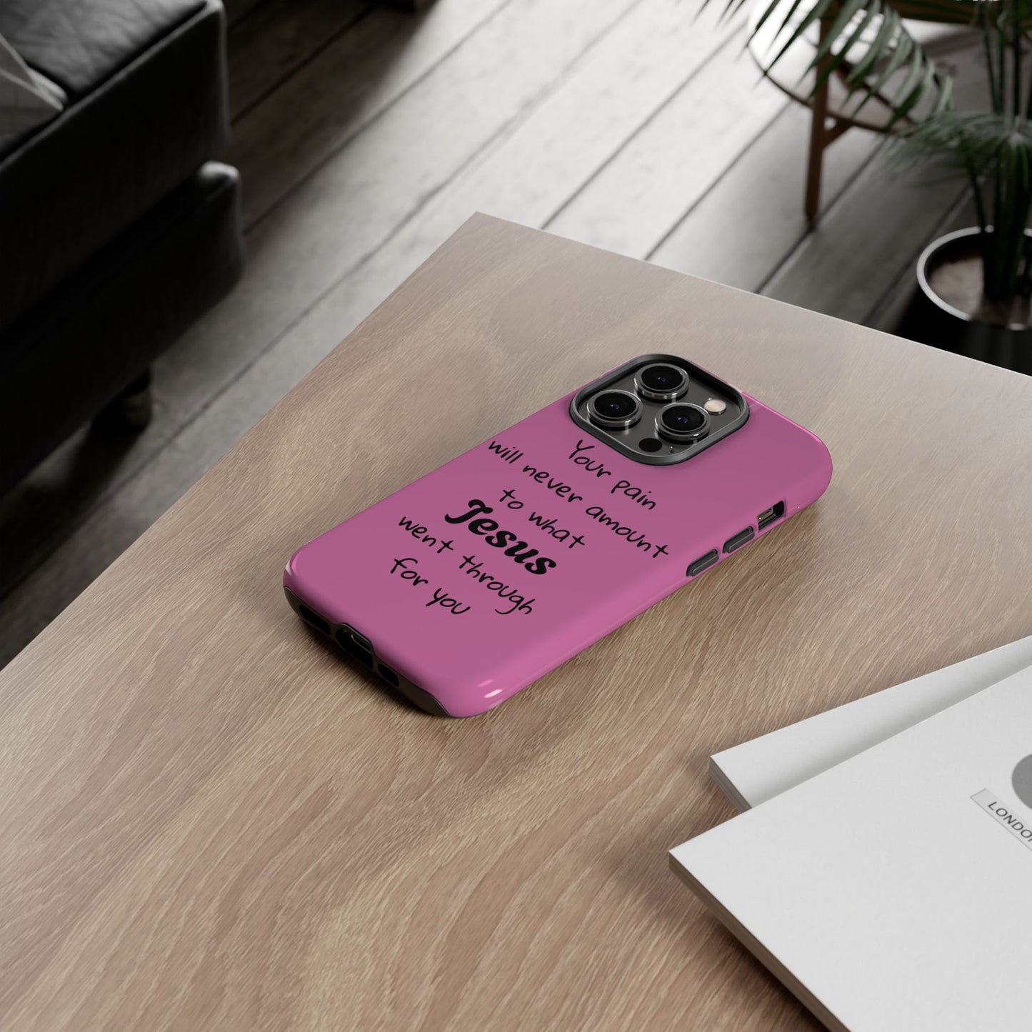 Your Pain Will Never Amount To What Jesus Went Through For You Phone Case