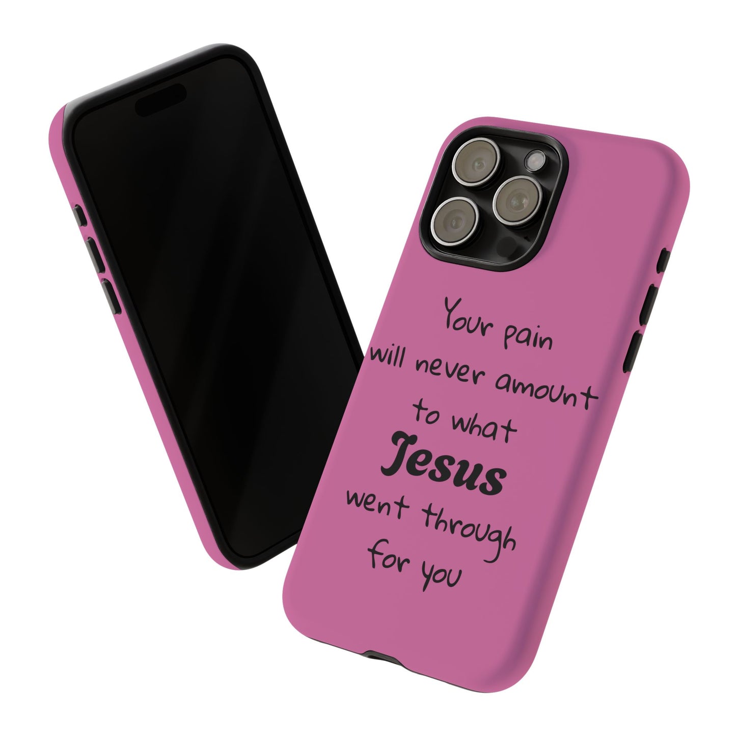 Your Pain Will Never Amount To What Jesus Went Through For You Phone Case