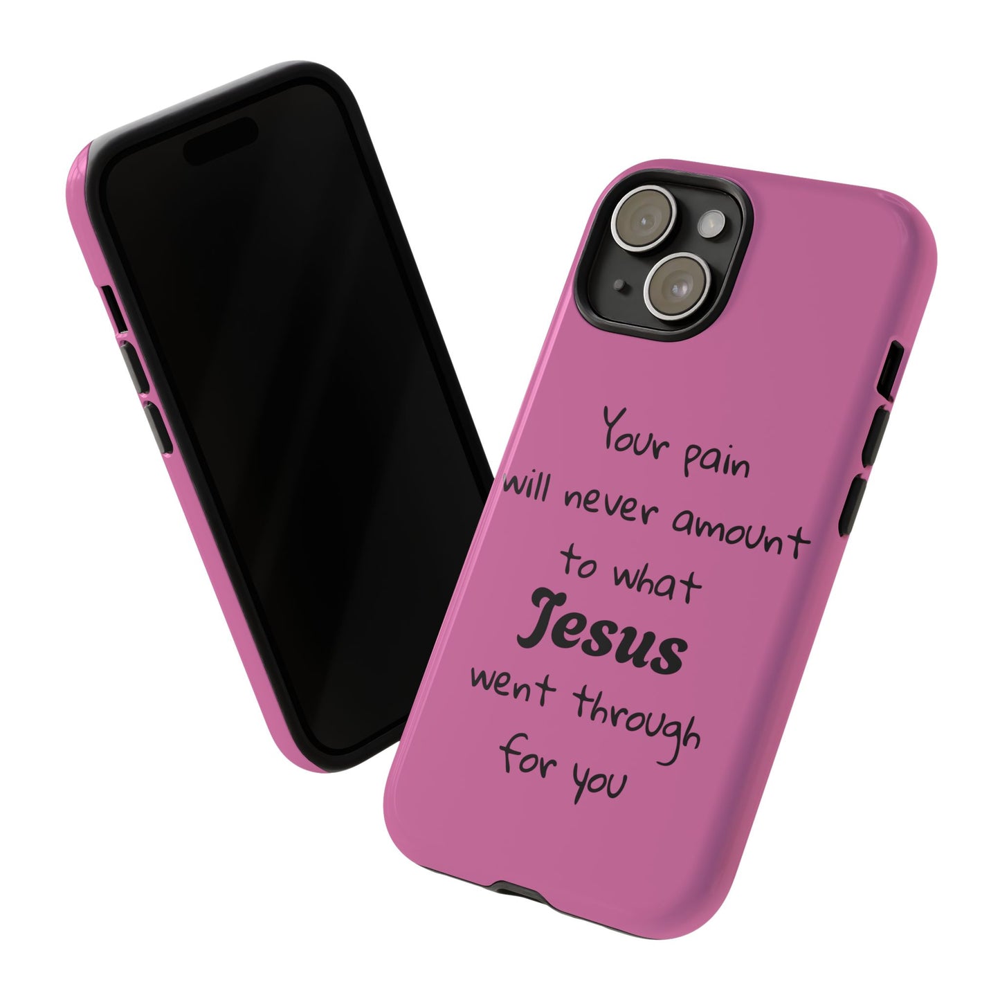 Your Pain Will Never Amount To What Jesus Went Through For You Phone Case