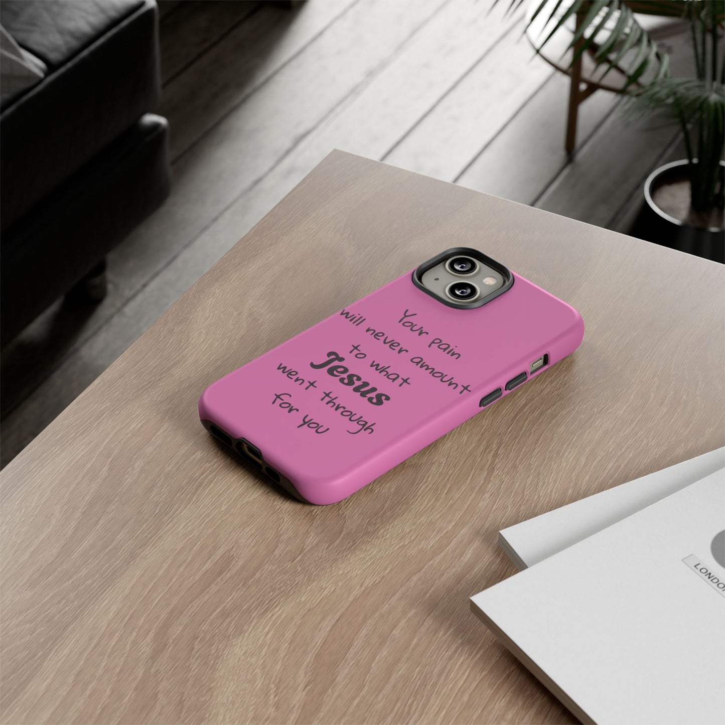 Your Pain Will Never Amount To What Jesus Went Through For You Phone Case